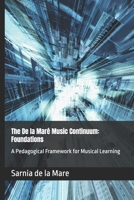 The De la Maré Music Continuum: Foundations: A Pedagogical Framework for Musical Learning (The Continuum Music Framework™) B0HFFYSFZB Book Cover