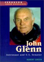 John Glenn: Astronaut and U.S. Senator (Ferguson Career Biographies) 0894343416 Book Cover