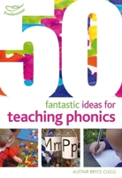 50 Fantastic ideas for teaching phonics 1408193973 Book Cover