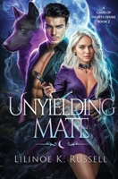 Unyielding Mates (A Game of Hearts Desire) B0GX6D5DJG Book Cover