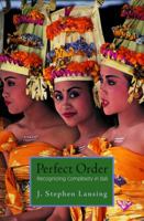 Perfect Order: Recognizing Complexity in Bali (Princeton Studies in Complexity) 0691027277 Book Cover