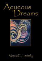 Aqueous Dreams 1465390448 Book Cover