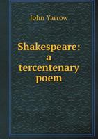 Shakespeare: A Tercentenary Poem 1176972758 Book Cover