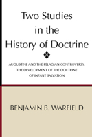 Two Studies in the History of Doctrine 1579105300 Book Cover