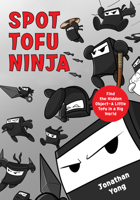 Spot Tofu Ninja: Find the Hidden Object--A Little Tofu in a Big World null Book Cover