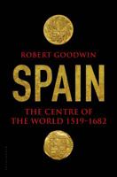 Spain: The Centre of the World 1519-1682 140886228X Book Cover