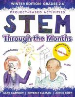 STEM Through the Months - Winter Edition 1502767732 Book Cover