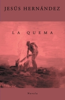 La Quema: Novela B0BRDJN453 Book Cover