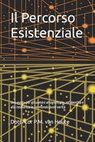 Il Percorso Esistenziale: Una guida per gli uomini al significato, all'identità e alla resilienza in un mondo post-verità (Philosophical Dialogues) (Italian Edition) B0F3W7G9Z9 Book Cover