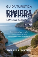 Guida turistica della Riviera albanese 2026: Come trovare spiagge tranquille, evitare le trappole per turisti e pianificare la costa con sicurezza (Italian Edition) B0GR64LRDC Book Cover