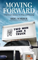 Moving Forward: A Stickman's Journey for Hope and Meaning 1637630735 Book Cover