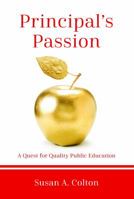 Principal's Passion: A Quest for Quality Public Education 0999777807 Book Cover