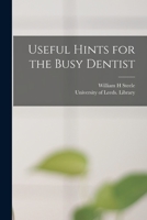 Useful Hints for the Busy Dentist 1014460824 Book Cover