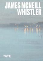 Artists Series: James McNeill Whistler 1849769524 Book Cover