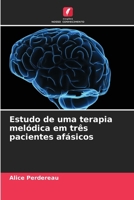 Estudo de uma terapia melódica em três pacientes afásicos (Portuguese Edition) 6209839215 Book Cover