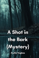 A Shot in the Bark (Mystery) B0DPL945F5 Book Cover