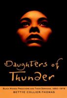 Daughters of Thunder: Black Women Preachers and Their Sermons, 1850-1979 0787909181 Book Cover