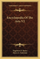 Encyclopedia Of The Arts V2 0548453888 Book Cover