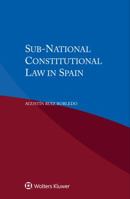 Sub-National Constitutional Law in Spain 9041195300 Book Cover
