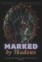 Marked by Shadows: A Dark Reverse Harem Romantasy Novel (Claimed by the Supernaturals) B0GF7M3KS5 Book Cover
