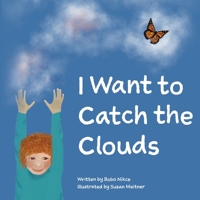 I Want To Catch The Clouds 1734813911 Book Cover