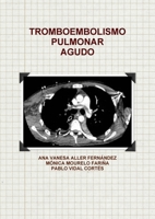 Tromboembolismo Pulmonar Agudo (Spanish Edition) 1470997614 Book Cover