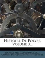 Histoire De Polybe, Volume 3 1142427226 Book Cover