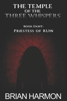 Priestess of Ruin (The Temple of the Three Whispers) 1945559365 Book Cover