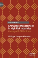 Knowledge Management in High Risk Industries : Coping with Skills Drain 3030492125 Book Cover