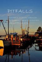 Pitfalls: A Father's Journey Through the Florida Family Law System - An Autobiography: Pitfalls: A Father's Journey Through the Florida Family Law System - An Autobiography 1545365148 Book Cover