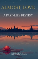 Almost Love: A Past-Life Destiny B0G4VH7VCM Book Cover