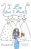 I Do (But I Don't) 143917542X Book Cover