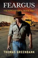 Feargus: The Kincaid Saga, Book Two (A Prequel): A Gritty Family Saga Crime Novel 0648961176 Book Cover