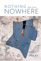 Nothing Falls from Nowhere 1622884051 Book Cover