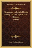 Gjengangeren Indeholdende Bidrag Til Den Nyeste Tids Historie (1844) 1167681622 Book Cover