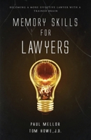 Memory Skills for Lawyers: Becoming a more effective lawyer with a trained brain 1717466419 Book Cover