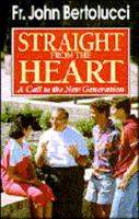 Straight from the Heart: A Call to the New Generation 0892832908 Book Cover