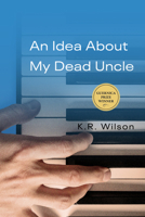 An Idea About My Dead Uncle 177183451X Book Cover