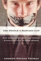 The People V. Harvard Law: How America's Oldest Law School Turned its Back on Free Speech B006IKZMO0 Book Cover