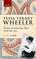 Tessa Verney Wheeler: Women and Archaeology Before World War Two 019964022X Book Cover