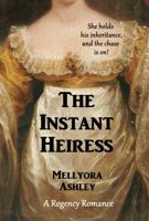 The Instant Heiress: A Regency Romance, England 1817 1953823149 Book Cover