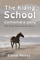The Riding School Connemara Pony - Dyslexia Friendly (Coral Cove Dyslexia Friendly Pony Adventures) 1917234422 Book Cover