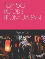 Top 50 Foods from Japan B0BN8P759R Book Cover