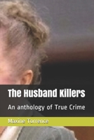 The Husband Killers: An anthology of True Crime 1088464343 Book Cover