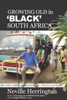 Growing Old in 'Black' South Africa 1076146627 Book Cover