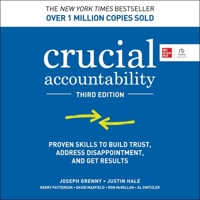 Crucial Accountability, 3rd Edition: Proven Skills to Build Trust, Address Disappointment, and Get Results B0GMY466KN Book Cover