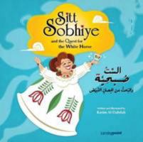 Sitt Sobhiye and the Quest for the White Horse 9953027897 Book Cover