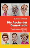 Die Asche der Demokratie: Theatersaison 2019/20 (Die Asche der Demokratie (4)) (German Edition) 3750493839 Book Cover