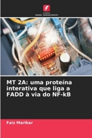 MT 2a: uma proteína interativa que liga a FADD à via do NF-kB (Portuguese Edition) 6630318250 Book Cover