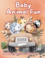 Baby Animal Fun: Coloring Book for Toddlers B0CM6DC813 Book Cover